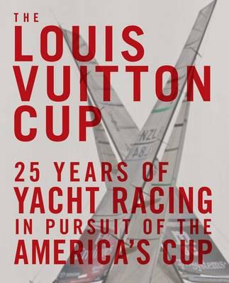 Louis Vuitton Cup: 25 Years of Yacht