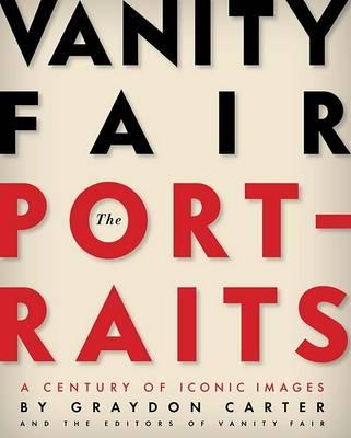 Vanity Fair: The Portraits, a Century of Iconic Images