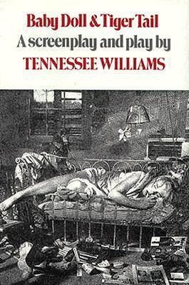 Baby Doll & Tiger Tail: Screenplay and theatre script