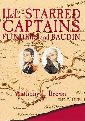Ill-starred Captains: Flinder and Baudin