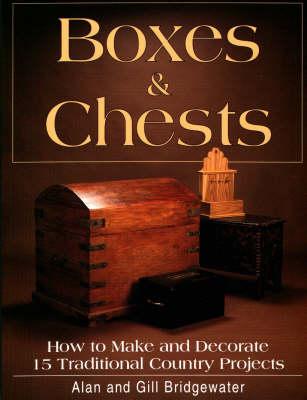 Boxes and Chests: How to Make and Decorate 15 Traditional Country Projects