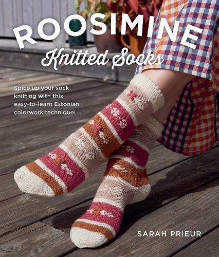 Roosimine Knitted Socks: Spice up your sock knitting with this easy-to-learn Estonian colorwork technique!