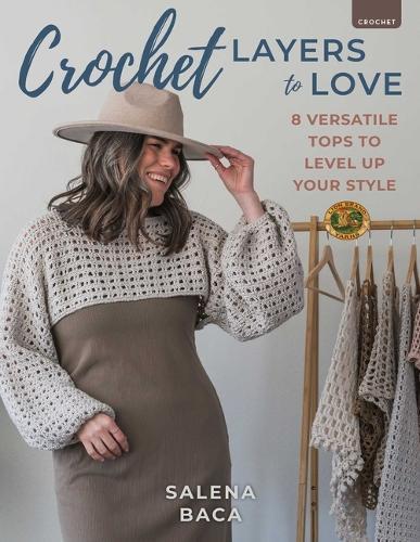 Crochet Layers to Love: 8 Versatile Tops to Level Up Your Style