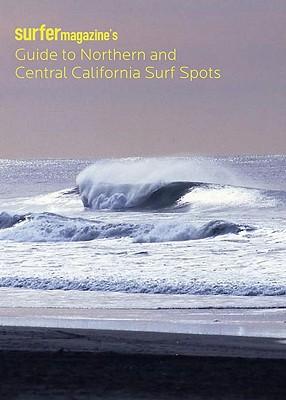 Surfers' Guide to Northern and Central California