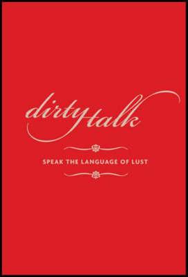Dirty Talk: Speak the Language of Lust