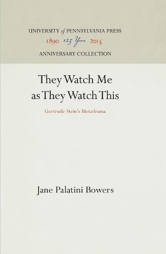 They Watch Me As They Watch This: Gertrude Stein's Metadrama