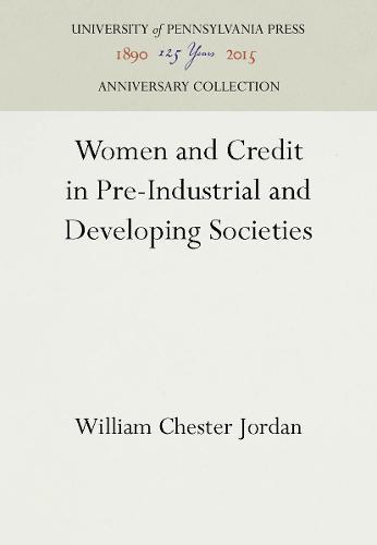 Women and Credit in Pre-Industrial and Developing Societies