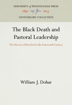 The Black Death and Pastoral Leadership: The Diocese of Hereford in the Fourteenth Century