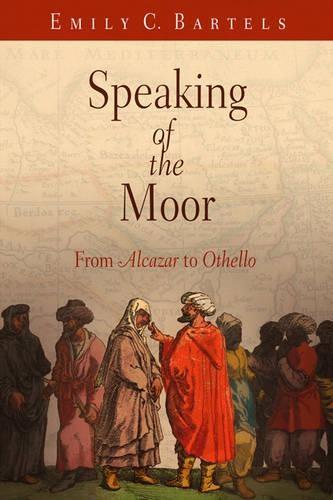 Speaking of the Moor: From ""Alcazar"" to ""Othello""
