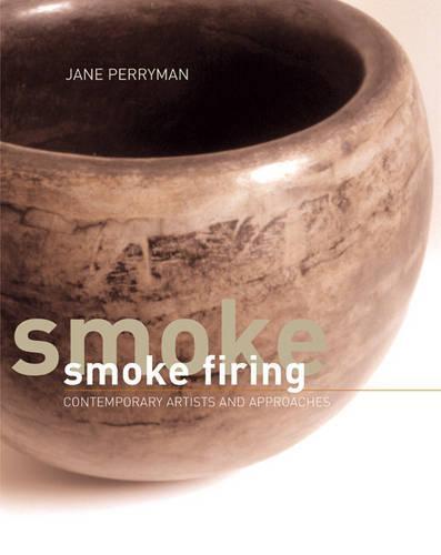 Smoke Firing: Contemporary Artists and Approaches