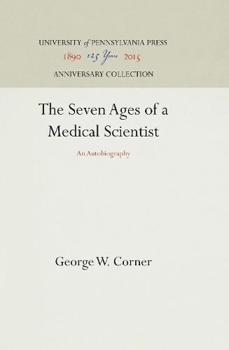 The Seven Ages of a Medical Scientist: An Autobiography