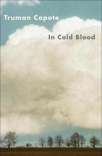 In Cold Blood: A True Account of a Multiple Murder and Its Consequences