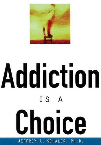 Addiction Is a Choice