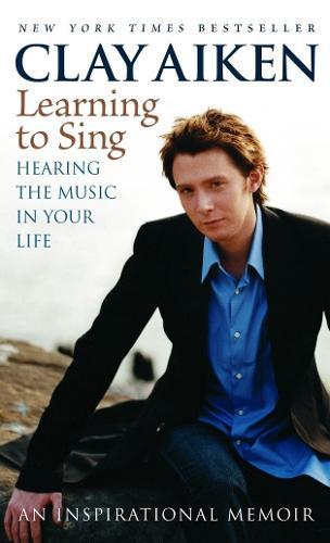 Learning to Sing: Hearing the Music in Your Life: An Inspirational Memoir