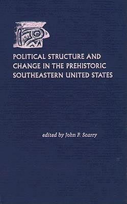 Political Structure and Change in the Prehistoric Southeastern United States