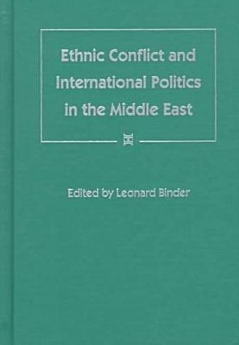 Ethnic Conflict and International Politics in the Middle East