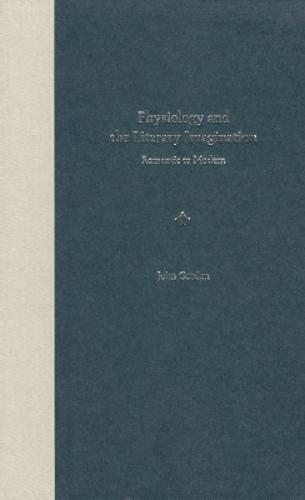 Physiology and the Literary Imagination: Romantic to Modern