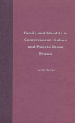 Family and Identity in Contemporary Cuban and Puerto Rican Drama
