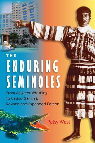 The Enduring Seminoles: From Alligator Wrestling to Casino Gambling