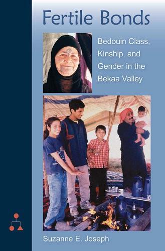 Fertile Bonds: Bedouin Class, Kinship and Gender in the Bekaa Valley