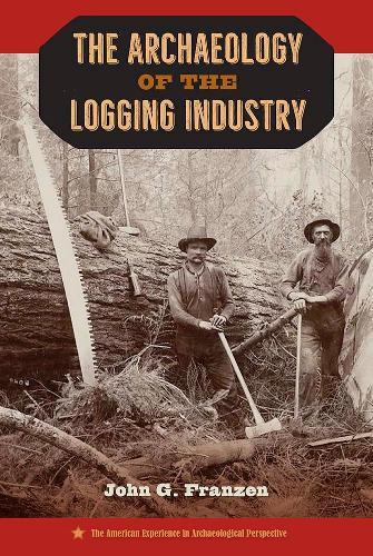 The Archaeology of the Logging Industry