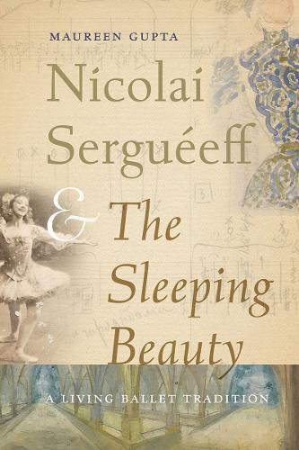 Nicolai Serguéeff and the Sleeping Beauty: A Living Ballet Tradition