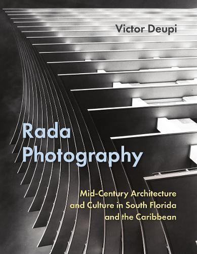 Rada Photography: Mid-Century Architecture and Culture in South Florida and the Caribbean
