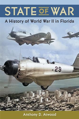 State of War: A History of World War II in Florida