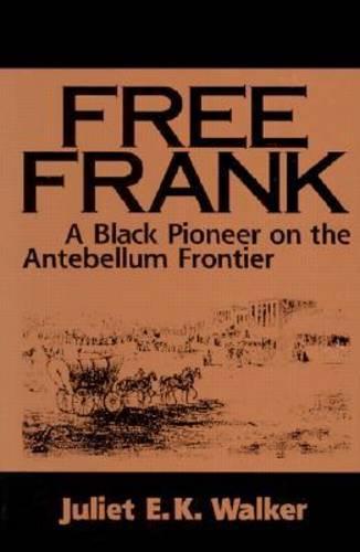 Free Frank: A Black Pioneer on the Antebellum Frontier