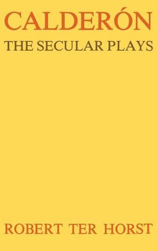 Calderón: The Secular Plays