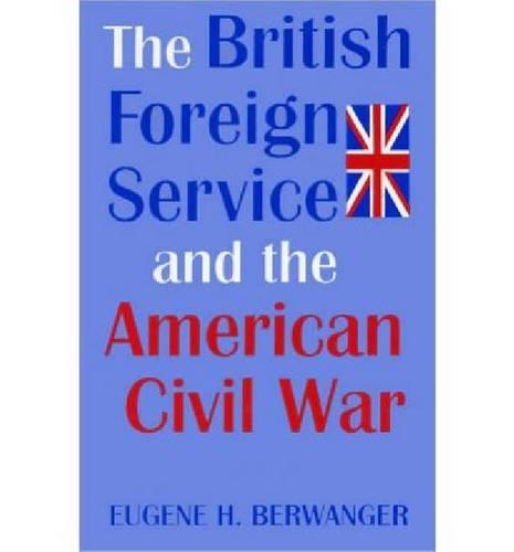 The British Foreign Service and the American Civil War