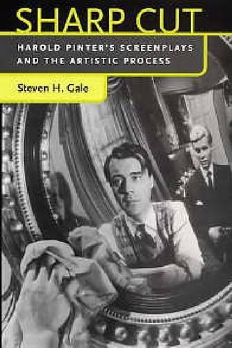 Sharp Cut: Harold Pinter's Screenplays and the Artistic Process