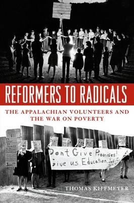 Reformers to Radicals: The Appalachian Volunteers and the War on Poverty