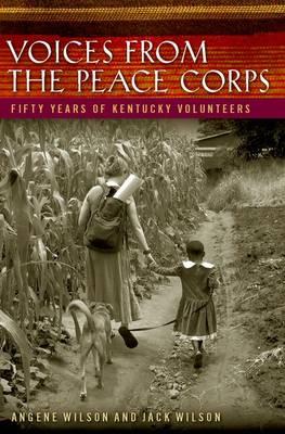 Voices from the Peace Corps: Fifty Years of Kentucky Volunteers