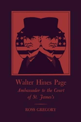 Walter Hines Page: Ambassador to the Court of St. James's