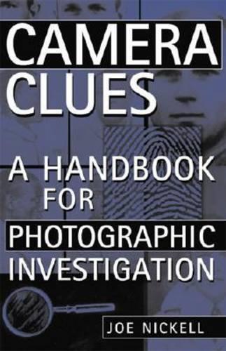 Camera Clues: A Handbook for Photographic Investigation