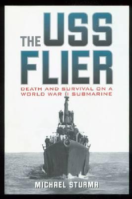 The USS Flier: Death and Survival on a World War II Submarine