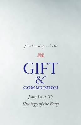 Gift and Communion: John Paul II's Theology of the Body