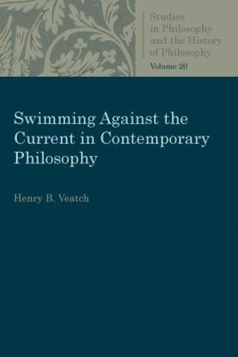 Swimming Against the Current in Contemporary Philosophy: Occasional Essays and Papers