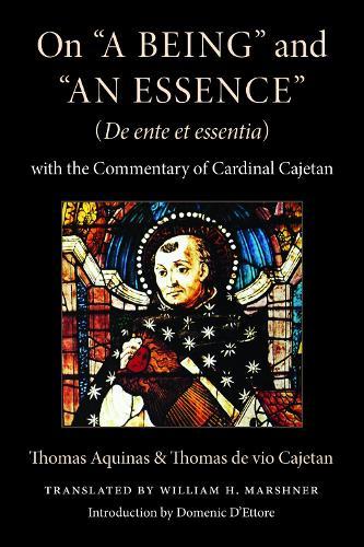 On ""a Being"" and ""an Essence"" (De Ente Et Essentia): With the Commentary of Cardinal Cajetan