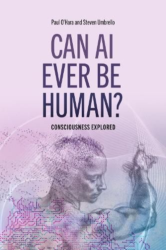 Can AI Ever Be Human?: Consciousness Explored