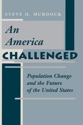 An America Challenged: Population Change And The Future Of The United States