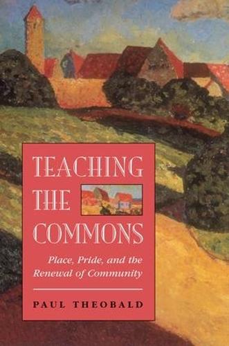 Teaching The Commons: Place, Pride, And The Renewal Of Community