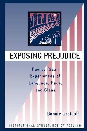 Exposing Prejudice: Puerto Rican Experiences Of Language, Race, And Class