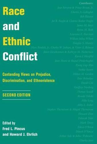 Race And Ethnic Conflict: Contending Views On Prejudice, Discrimination, And Ethnoviolence