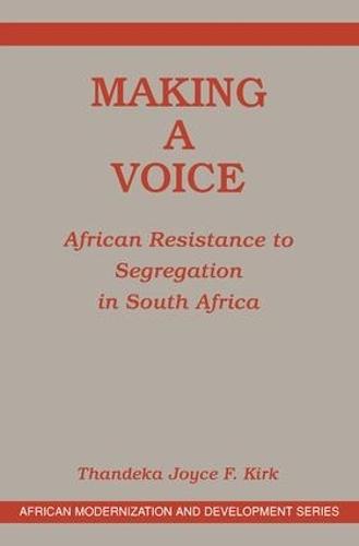 Making A Voice: African Resistance To Segregation In South Africa