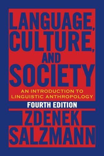 Language, Culture, and Society: An Introduction to Linguistic Anthropology