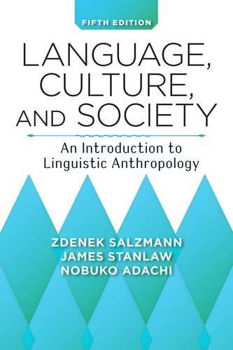 Language, Culture, and Society: An Introduction to Linguistic Anthropology