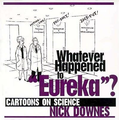 Whatever Happened to 'Eureka'?: Whatever Happened to 'Eureka'? Cartoons on Science
