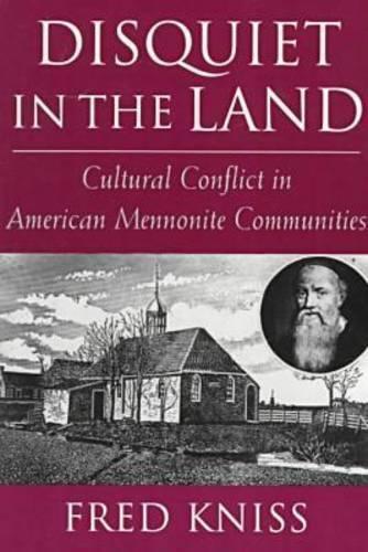 Disquiet in the Land: Cultural Conflict in American Mennonite Communities